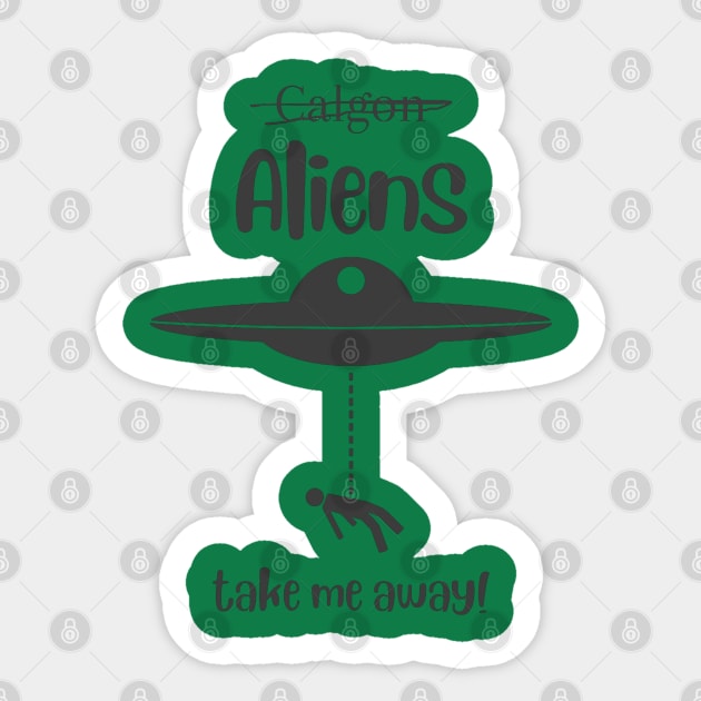 Aliens take me away! Sticker by Pieces Of Em